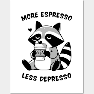 More Espresso, Less Depresso coffee raccoon Posters and Art